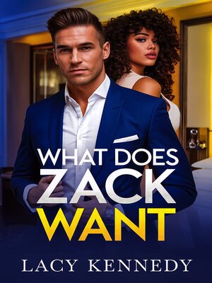 cover image of What Does Zack Want